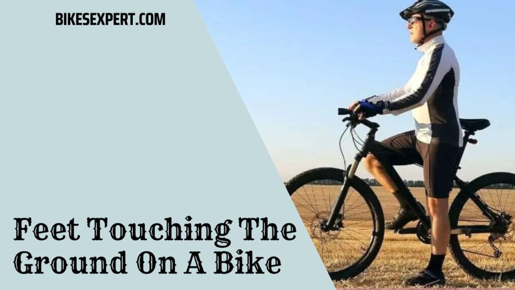 Feet Touching The Ground On A Bike