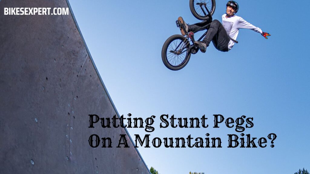 Putting Stunt Pegs On A Mountain Bike