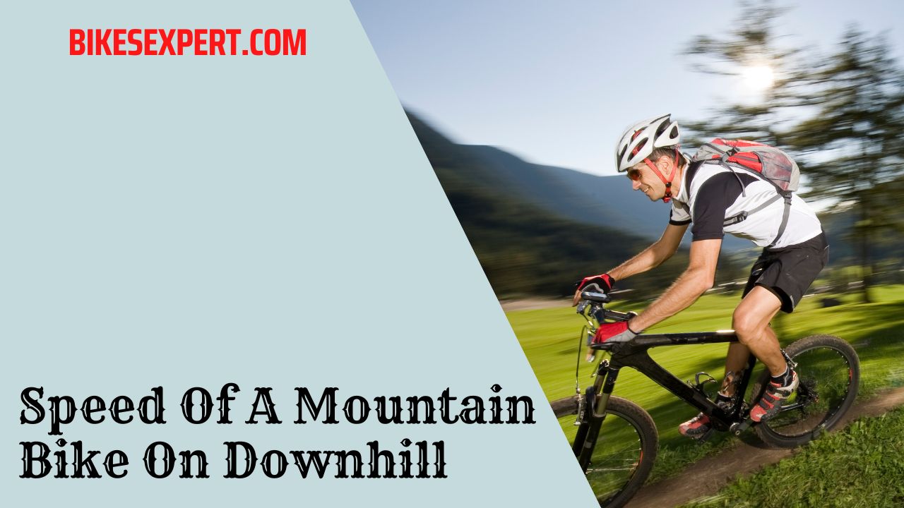 Speed Of A Mountain Bike On Downhill