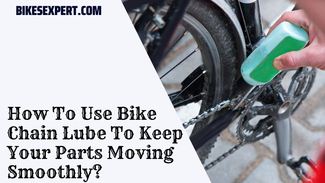 How To Use Bike Chain Lube